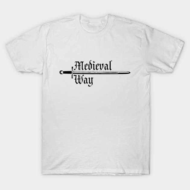 Medieval Way (sword) T-Shirt by TOV.Creation